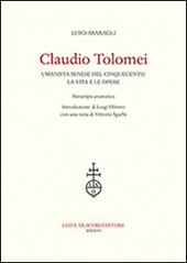 Claudio Tolomei umanista senese del cinquecento. La vita e le opere. Rist. anast.