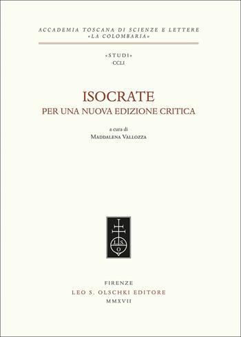 Isocrate. Per una nuova edizione critica  - Libro Olschki 2018, Colombiana | Libraccio.it