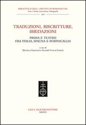 Traduzioni, riscritture, ibridazioni. Prosa e teatro fra Italia, Spagna e Portogallo