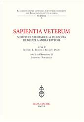 Sapientia veterum. Studi di storia della filosofia dedicati a Marta Fattori