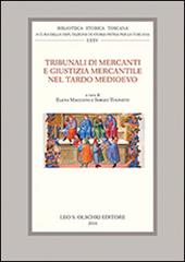 Tribunali di mercanti e giustizia mercantile nel tardo Medioevo