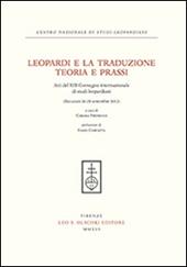 Leopardi e la traduzione. Teoria e prassi. Atti del 13° Convegno internazionale di studi leopardiani (Recanati, 26-28 settembre 2012)