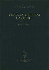 Carteggi - Vincenzo Bellini - Libro Olschki 2017, Historiae musicae cultores. Biblioteca | Libraccio.it