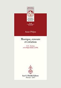 Musique, censure et création. G.C. Ancina et le Tempio armonico (1599) - Anne Piéjus - Libro Olschki 2017, Biblioteca della "Rivista di storia e letteratura religiosa". Studi | Libraccio.it