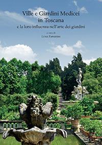 Ville e giardini medicei in Toscana e la loro influenza nell'arte dei giardini. Atti del Convegno internazionale (Accademia delle Arti del Disegno - Firenze, 8 novembre 2014)  - Libro Olschki 2017, Giardini e paesaggio | Libraccio.it