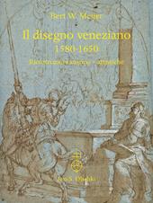 Il disegno veneziano. 1580-1650. Ricostruzioni storico-artistiche
