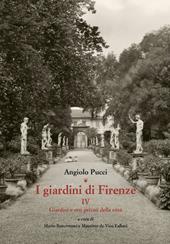 I giardini di Firenze. Ediz. illustrata. Vol. 4: Giardini e orti privati della città.