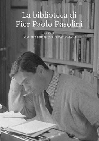 La biblioteca di Pier Paolo Pasolini  - Libro Olschki 2018 | Libraccio.it