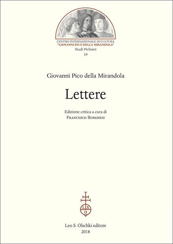 Lettere. Ediz. critica - Giovanni Pico della Mirandola - Libro Olschki 2018, Studi pichiani | Libraccio.it