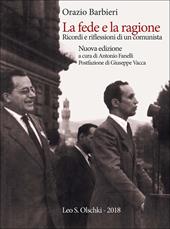 La fede e la ragione. Ricordi e riflessioni di un comunista