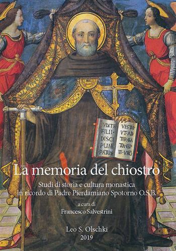 La memoria del chiostro. Studi di storia e cultura monastica in ricordo di Padre Pierdamiano Spotorno O.S.B.  - Libro Olschki 2019, Studi sulle abbazie storiche e ordini religiosi della Toscana | Libraccio.it