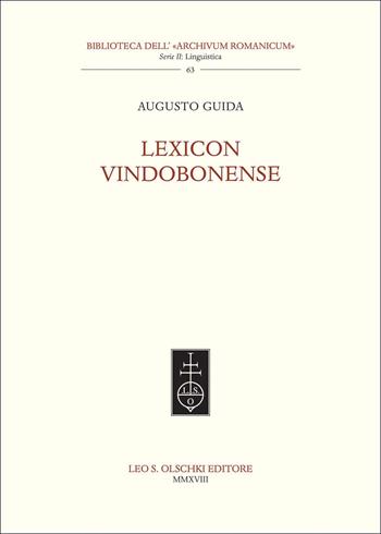 Lexicon Vindobonense - Augusto Guida - Libro Olschki 2018, Biblioteca dell'Archivum romanicum | Libraccio.it