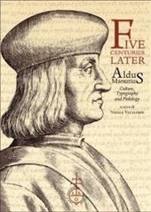 Five centuries later. Aldus Manutius. Culture, typography and philology