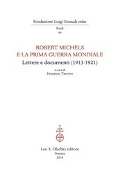 Robert Michels e la prima guerra mondiale. Lettere e documenti (1913-1921)