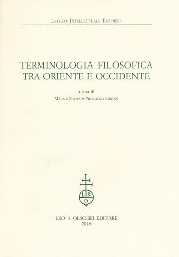 Terminologia filosofica tra Oriente e Occidente  - Libro Olschki 2018, Lessico intellettuale europeo | Libraccio.it