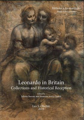 Leonard in Britain. Collections and historical reception. Proceedings of the international conference (London, 25-27 may 2016). Ediz. a colori  - Libro Olschki 2019, Biblioteca Leonardiana. Studi e documenti | Libraccio.it