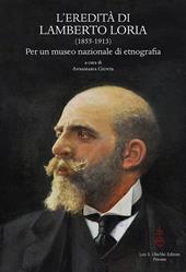 L'eredità di Lamberto Loria (1855-1913). Per un museo nazionale di etnografia. Atti del Convegno (23-25 ottobre 2014)