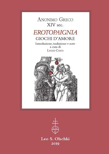 Giochi d'amore. Erotopaignia  - Libro Olschki 2019 | Libraccio.it
