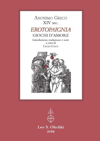 Giochi d'amore. Erotopaignia  - Libro Olschki 2019, Particelle elementari | Libraccio.it