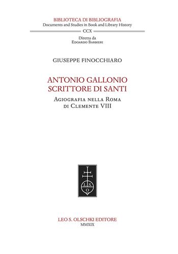 Antonio Gallonio scrittore di santi - Giuseppe Finocchiaro - Libro Olschki 2019 | Libraccio.it