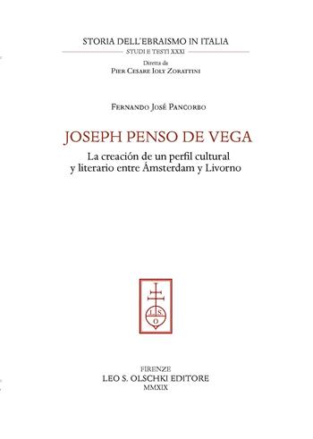 La creación de un perfil cultural y literario entre Ámsterdam y Livorno - Fernando José Pancorbo - Libro Olschki 2020, Storia dell'ebraismo in italia | Libraccio.it