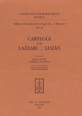 Edizione nazionale del carteggio di L. A. Muratori. Carteggi con Lazzari... Luzán - Lodovico Antonio Muratori - Libro Olschki 2020, Centro di studi muratoriani. Modena. Edizione nazionale del carteggio di L. A. Muratori | Libraccio.it