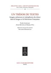 Un trésor de textes. Images, présences et métaphores du trésor dans la langue et la littérature françaises