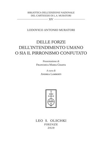 Delle forze dell'intendimento umano o sia il pirronismo confutato  - Libro Olschki 2020, Centro di studi muratoriani. Biblioteca | Libraccio.it