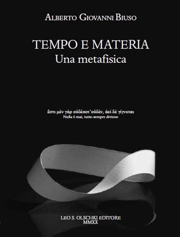 Tempo e materia. Una metafisica - Alberto Giovanni Biuso - Libro Olschki 2020 | Libraccio.it