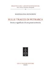 Sulle tracce di Petrarca. Storia e significato di una prassi scrittoria