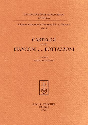 Edizione nazionale del carteggio Muratoriano. Carteggi con Bianconi... Bottazzoni - Ludovico Antonio Muratori - Libro Olschki 2020, Centro di studi muratoriani. Modena. Edizione nazionale del carteggio di L. A. Muratori | Libraccio.it