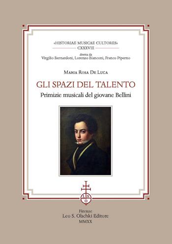 Gli spazi del talento. Primizie musicali del giovane Bellini - Maria Rosa De Luca - Libro Olschki 2020, Historiae musicae cultores. Biblioteca | Libraccio.it