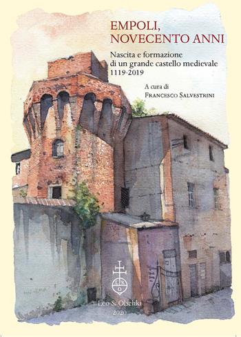 Empoli, novecento anni. Nascita e formazione di un grande castello medievale (1119-2019) - Francesco Salvestrini - Libro Olschki 2020 | Libraccio.it