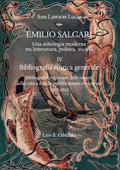Emilio Salgari. Una mitologia moderna tra letteratura, politica, società. Vol. 4: Bibliografia storica generale. Bibliografie ragionate delle opere, della critica e delle pubblicazioni contestuali (1883-2012)