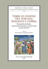 Terre di confine tra Toscana, Romagna e Umbria. Dinamiche politiche, assetti amministrativi, società locali (secoli XII-XVI)