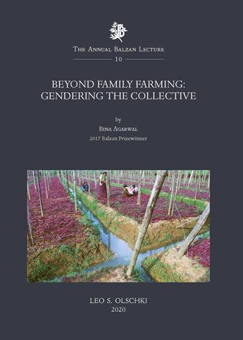Beyond Family Farming: Gendering the Collective  - Libro Olschki 2021, The Annual Balzan Lecture | Libraccio.it