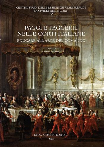 Paggi e paggerie nelle corti italiane. Educare all'arte del comando. Ediz. illustrata  - Libro Olschki 2021, Centro studi della Reggia di Venaria. La civiltà delle corti | Libraccio.it