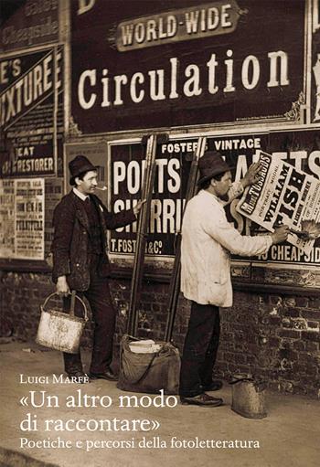«Un altro modo di raccontare». Poetiche e percorsi della fotoletteratura - Luigi Marfè - Libro Olschki 2021, Gabinetto Scientifico Letterario G.P. Vieusseux. Studi | Libraccio.it