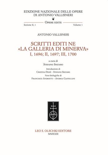 Scritti editi ne «La Galleria di Minerva» I, 1696; II, 1697; III, 1700 - Antonio Vallisneri - Libro Olschki 2023, Ediz. naz. delle opere di A. Vallisneri | Libraccio.it