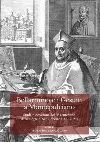 Bellarmino e i Gesuiti a Montepulciano. Studi in occasione del IV centenario della morte di San Roberto (1621-2021)  - Libro Olschki 2022, Studi sulle abbazie storiche e ordini religiosi della Toscana | Libraccio.it