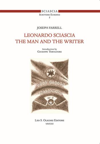 Leonardo Sciascia. The man and the writer - Joseph Farrell - Libro Olschki 2022, Sciascia scrittore europeo | Libraccio.it