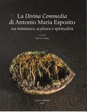 La Divina Commedia di Antonio Maria Esposito. Tra miniatura, scultura e spiritualità