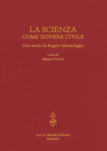 La scienza come dovere civile. Due scritti di Angelo Messedaglia - Angelo Messedaglia - Libro Olschki 2022 | Libraccio.it