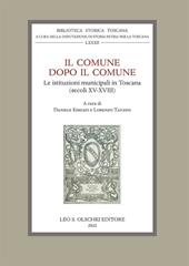 Il Comune dopo il Comune. Le istituzioni municipali in Toscana (secc. XV-XVIII). Atti della giornata di studi (Montevarchi, 22 maggio 2021)