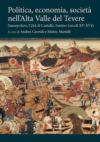 Politica, economia, società nell'Alta Valle del Tevere. Sansepolcro, Città di Castello, Sestino (secoli XV-XVI)  - Libro Olschki 2024, Biblioteca storica toscana. serie I | Libraccio.it