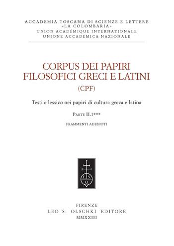 Corpus dei papiri filosofici greci e latini. Testi e lessico nei papiri di cultura greca e latina. Vol. 1/2: Frammenti Adespoti. Frammenti Adespoti e sentenze  - Libro Olschki 2024, Corpus dei papiri fil. greci e latini | Libraccio.it