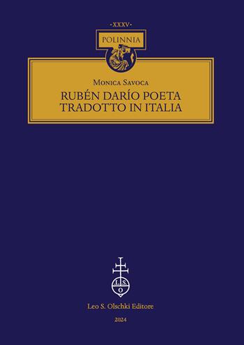 Rubén Darío poeta tradotto in Italia - Monica Savoca - Libro Olschki 2024, Polinnia | Libraccio.it
