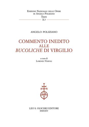 Commento inedito alle «Bucoliche» di Virgilio - Angelo Poliziano - Libro Olschki 2024, Ediz. naz. delle opere di A. Poliziano | Libraccio.it