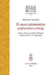 Il cuoco piemontese perfezionato a Parigi. Testo critico secondo l'edizione torinese del 1775 e glossario