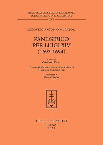 Panegirico per Luigi XIV (1693-1694) - Lodovico Antonio Muratori - Libro Olschki 2025, Centro di studi muratoriani. Biblioteca | Libraccio.it